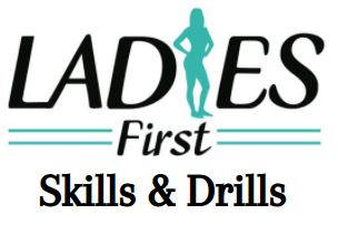 Ladies First: Skills & Drills